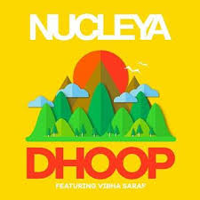 Dhoop Nucleya Ft Vibha Saraf Mp3 Song Mp3 Song Download Songs