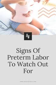 Signs Of Preterm Labor To Watch Out For Preterm Labor Preterm Labor Signs Preterm