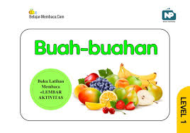Gambar mewarnai anak indonesia meliputi mewarnai gambar pemandangan, mobil, buah, binatang, kartun, kereta api, dan lomba mewarnai. Buah Buahan Buku Belajar Membaca Pdf Level 1 Belajar Membaca Com