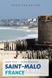 Saint Malo France Road Trip In 2020 Trip Travel Photography Travel Photography Inspiration