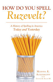 Currently our database contains 40266 spelling explanations and 3707 full definitions with examples. How Do You Spell Ruzevelt A History Of Spelling In America Today And Yesterday Kindle Edition By Black Iii Thomas K Ackermann Marsha E Reference Kindle Ebooks Amazon Com