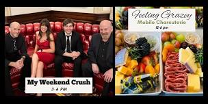 My Weekend Crush Band (3-6pm) - Feeling Grazey...
