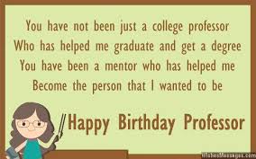 Happy Birthday Greetings For Mentor Birthday Wishes For Professors Birthday Wishes Birthday Poems Professor Quote