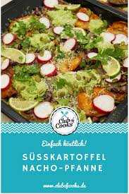 Video Und Rezept Susskartoffel Nacho Pfanne Ein Club Of Cooks Rezept In 2021 Vegetarische Gerichte Suesskartoffel Essen