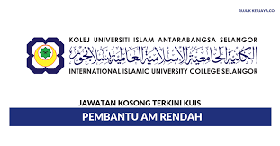 Berikut merupakan maklumat iklan kerja kosong yang iklan kerja kosong kerajaan & jawatan kosong terkini kerajaan, spa & swasta. Jawatan Kosong Terkini Kolej Universti Islam Antarabangsa Selangor Kuis Pembantu Am Kerja Kosong Kerajaan Swasta