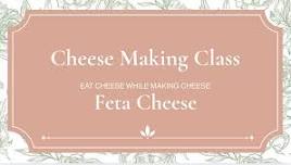 Cheese Making Class: Feta