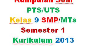Check spelling or type a new query. Soal Uts Pkn Kelas 9 Smp Mts Semester 1 Kurikulum 2013 Terbaru Mariyadi Com