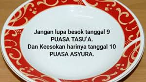 Nabi shallallahu 'alaihi wa sallam punya keinginan berpuasa pada hari kesembilan (tasu'ah). Kata Kata Bijak Puasa Asyura Kalimat Mutiara Shaum Tasu A 9 10 Muharram Captionkata Com 2021 Caption Dp Bbm Kata Bijak Terbaru