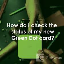 Veterans benefits, or federal civil service, the entire amount of your benefit payment must be deposited to your green dot card. How Do I Check The Status Of My New Green Dot Card