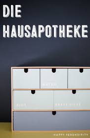 Was Uns Gesund Halt Unsere Familien Hausapotheke Happy Serendipity Hausapotheke Apotheke Apothekerschrank