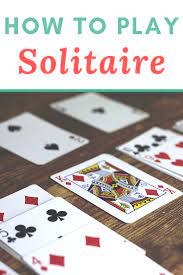 How To Play Solitaire Playing Solitaire Card Games For One Solitaire Cards
