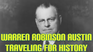Warren Robinson Austin: First UN Ambassador Representing US