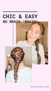 11 quick and easy braided hairstyles to try on your natural hair. Chic Easy No Braid Braid Skyelar O Toole