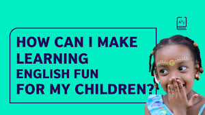 English lesson for a teacher candidates. How Can I Make Learning English Fun For My Children British Council