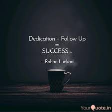 Dedication Follow Up Quotes Writings By Rohan Lunkad Yourquote