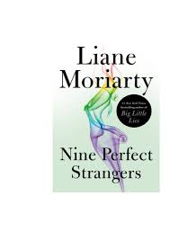 Nine perfect strangers (2018) is a thriller novel by liane moriarty.told in the third person by a handful of characters, it concerns a woman named masha who, after suffering a heart attack, employs the people who saved her at a place called the tranquillium house staged as a wellness retreat center, where she captures and terrorizes her guests. D O W N L O A D P D F By Liane Moriarty Nine Perfect Strangers By Utiedo Medium