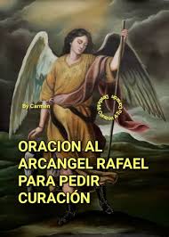 Arcángel de la cura divina, deseo que tu luz me llene de energía, de salud, aquí y ahora, penetrando en cada molécula y célula de mi. Oracion Al Arcangel Rafael Para Pedir Desde Mi Corazon A Tu Corazon Facebook