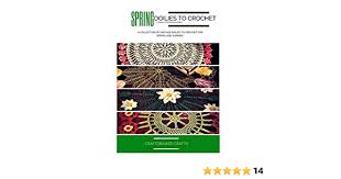 All doilies are made using crochet cotton thread from size 30, 20, 10 to size 5 perle cotton. Spring Doilies To Crochet A Collection Of Floral Doily Crochet Patterns A Collection Of Vintage Doilies To Crochet For Spring And Summer Craftdrawer Crafts Amazon De Bucher