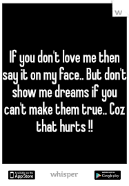 If You Don T Love Me Then Say It On My Face But Don T Show