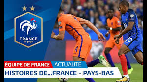 Formalités de passeport et visa pour les français. Equipe De France Histoire De France Pays Bas I Fff 2018 Youtube