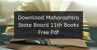 Maharashtra state board books for classes 12, 11, 10, 9, 8, 7, 6, 5, 4, 3, 2, 1 | download msbshse textbooks pdf june 30, 2021 june 30, 2021 / by sachin with the modernization of teaching methodologies, maharashtra state board textbooks underwent several changes to affect the learning process of students. Download Maharashtra State Board 11th Books Pdf Free 2021