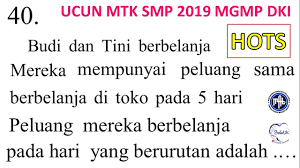 Sep 18, 2019 · soal hots tentang statistika & peluang. Mencari Peluang Berurutan Soal Hots Ucun Smp Ucun Matematika Smp 2019 Mgmp Dki Prediksi Unbk Youtube