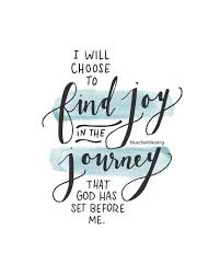 I Will Choose To Find Joy In The Journey That God Has Set Before Me 8 By 10 Hand Lettered Watercolor Print Christian Quotes Faith Quotes Scripture Quotes
