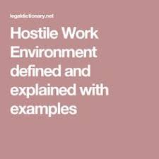 Hostile Work Environment Defined And Explained With Examples Hostile Work Environment Work Environment Work Environment Quotes