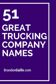 301 Great Trucking Company Names Company Names Business Slogans Names