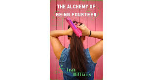 My poor beautiful tender heart. The Alchemy Of Being Fourteen By Leah Williams