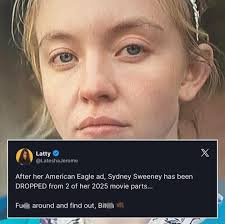 Sydney Sweeney has reportedly been FIRED from 2 movie parts this year after  backlash from her American Eagle advert...