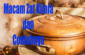 Warna yang menarik dapat menjadikan makanan lebih mengundang selera. 10 Macam Zat Kimia Dan Contohnya Ilmu Kimia