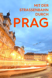 Mit Der Strassenbahn Durch Prag Prag Reisen In Europa Urlaub In Europa