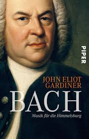 Piper Verlag Gardiner, John Eliot: Bach Musik für die