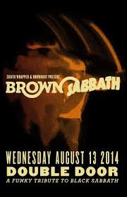 Silverwrapper Presents Brownout Presents Brown Sabbath Dragon Feeder Wednesday August 13 2014 Doors 8 30 Pm Show 9 00 Pm 15 Ga 25 Vip Ht Pinteres
