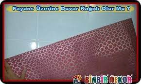 Fayans üzerine duvar kağıdı yapılır mı ? Fayans Uzerine Duvar Kagidi Nasil Yapistirilir Duvar Elisi Fikirleri Duvar Kagidi