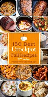 How to reheat food in the crock pot. 150 Best Fall Crockpot Recipes Fall Crockpot Recipes Recipes Fall Dinner Recipes
