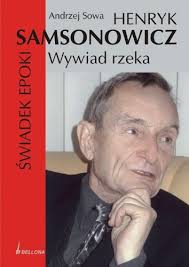 W powstaniu andrzej ukończył gimnazjum i liceum im. Henryk Samsonowicz Wywiad Rzeka Henryk Samsonowicz Andrzej Leon Sowa 9788311115286 Amazon Com Books