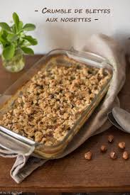Crumble De Blettes Aux Noisettes Au Fil Du Thym Recette En 2020 Recette De Blettes Blette Crumble