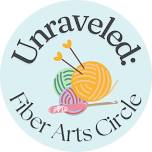 Unraveled: Fiber Arts Circle