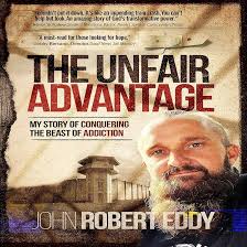 Amazon.com: The Unfair Advantage: My Story of Conquering the Beast of  Addiction : John Eddy, Lewis Arlt, The Unfair Advantage: ספרים