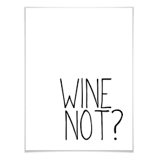 Typografie Poster Wine Not Typografischer Eyecatcher Wandbild Wandspruch Spruche Und Zitate Stilvoller Eyec Typografieposter Typografie Poster Typografie