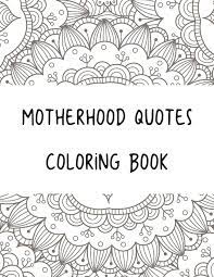 You'll love these printable favorites including all occasion, nature, inspirational quotes, holidays, and more. Work Quotes Coloring Pages Free Printable Quotes On Motherhood Coloring Book Dogtrainingobedienceschool Com