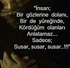 Bir Ciglik Kaniyor En Derininde Yuregimin Yumruklarimi Sikip Parmaklarimi Isirarak Susuyorum Ciglik Cigliga Susuyorum Anlatacak O Kada Guzel Soz Susmak