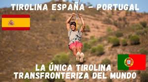Dónde televisan y a qué hora se juega el partido. Tirolina Espana Portugal La Unica Tirolina Transfronteriza Del Mundo Youtube