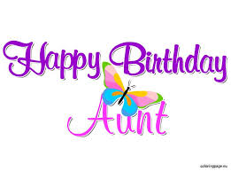  Happy Birthday Aunt Coloring Page Happy Birthday Aunt Birthday Wishes For Aunt Happy Birthday Auntie