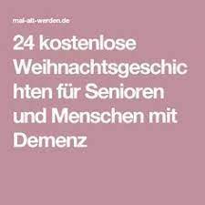 24 wunderschöne weihnachtsgeschichten zum so. 24 Kostenlose Weihnachtsgeschichten Fur Senioren Und Menschen Mit Demenz Weihnachtsgeschichte Weihnachten Geschichte Senioren