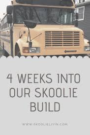 Week 4 School Bus Conversion Bus Living Bus Conversion