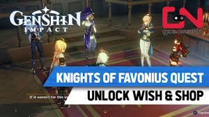 Liyue harbor is in the southernmost part of teyvat, east of mt. Genshin Impact Unlock Wish Shop Knights Of Favonius Quest Walkthrough Youtube