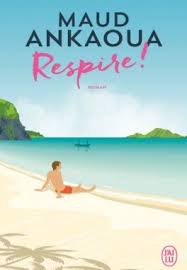 Respire ! - Livre de Maud Ankaoua